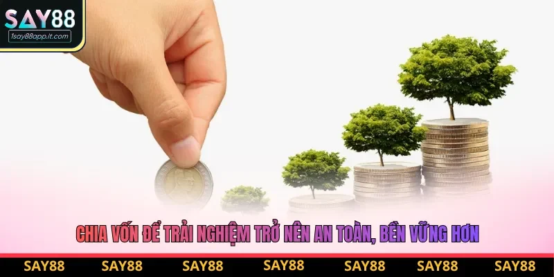 Chia vốn để trải nghiệm trở nên an toàn, bền vững hơn Chia vốn để trải nghiệm trở nên an toàn, bền vững hơn